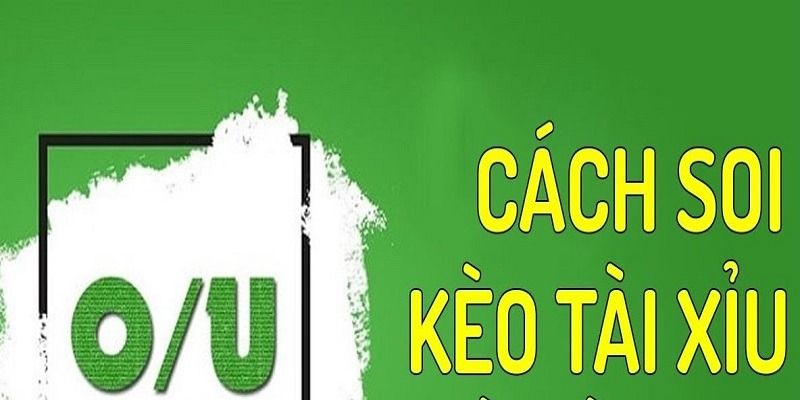 Cách đánh kèo tài xỉu theo mẹo rất hiệu quả để thắng nhà cái